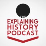 Explaining History Podcast